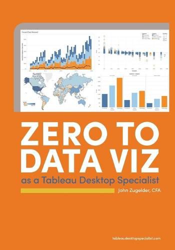 Cover image for Zero to Data Viz as a Tableau Desktop Specialist