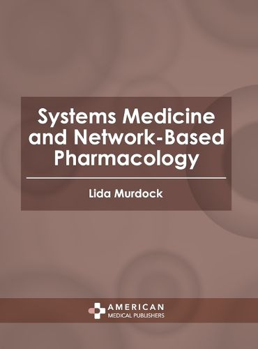 Cover image for Systems Medicine and Network-Based Pharmacology