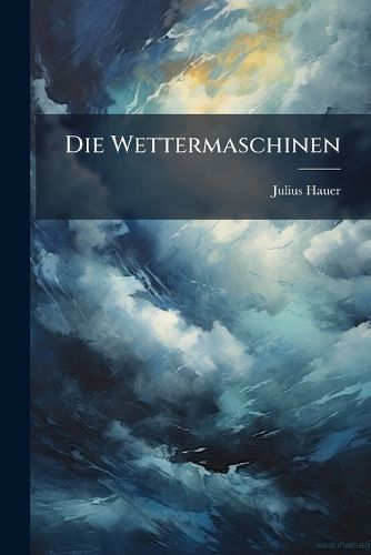 Cover image for Die Wettermaschinen