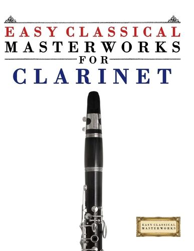 Cover image for Easy Classical Masterworks for Clarinet