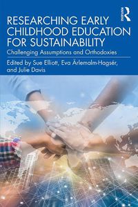 Cover image for Researching Early Childhood Education for Sustainability: Challenging Assumptions and Orthodoxies