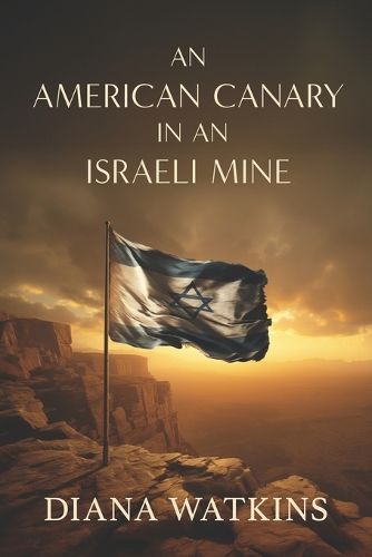 Cover image for An American Canary in an Israeli Mine