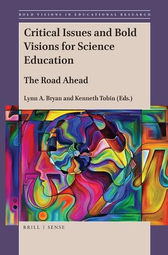 Cover image for Critical Issues and Bold Visions for Science Education: The Road Ahead