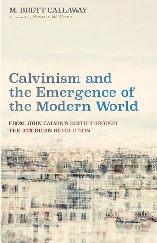 Calvinism and the Emergence of the Modern World