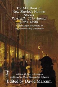 Cover image for The MX Book of New Sherlock Holmes Stories - Part XIII: 2019 Annual (1881-1890)