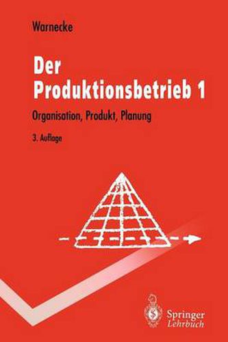 Der Produktionsbetrieb: Organisation, Produkt, Planung