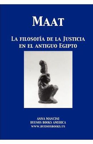 Cover image for Maat, La filosofia de la Justicia en el Antiguo Egipto