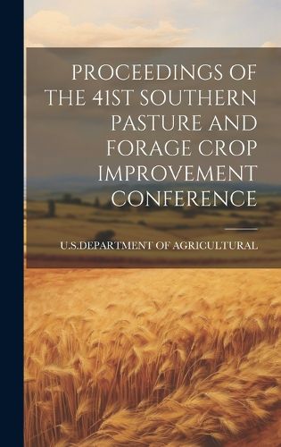 Cover image for Proceedings of the 41st Southern Pasture and Forage Crop Improvement Conference