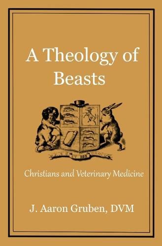 Cover image for A Theology of Beasts: Christians and Veterinary Medicine