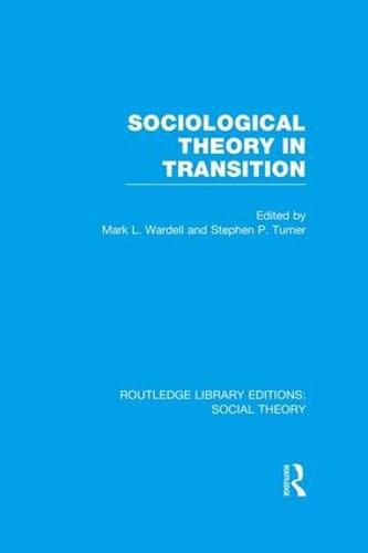 Cover image for Sociological Theory in Transition (RLE Social Theory)