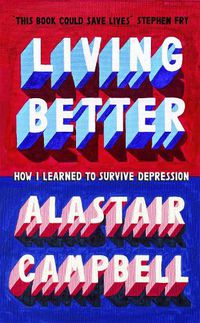 Cover image for Living Better: How I Learned to Survive Depression