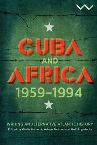 Cover image for Cuba and Africa, 1959-1994: Writing an alternative Atlantic history