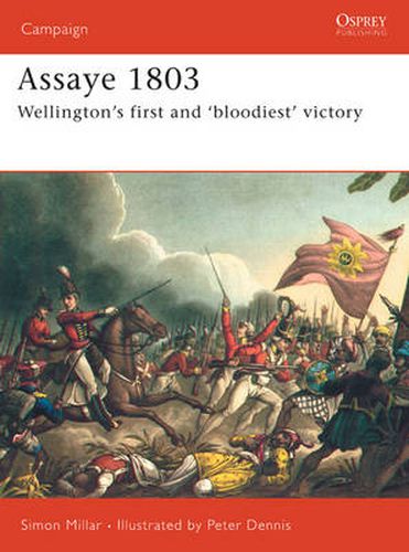 Assaye 1803: Wellington's first and 'bloodiest' victory