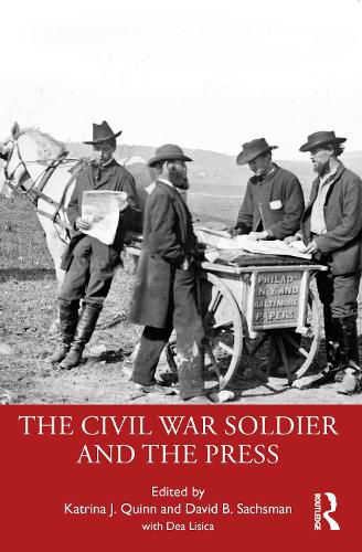 Cover image for The Civil War Soldier and the Press