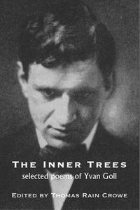 Cover image for The Inner Trees: Selected Poems of Yvan Goll