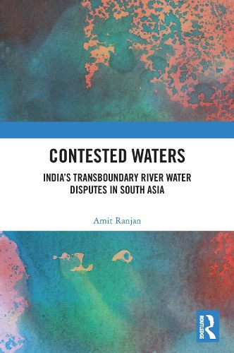 Contested Waters: India's Transboundary River Water Disputes in South Asia