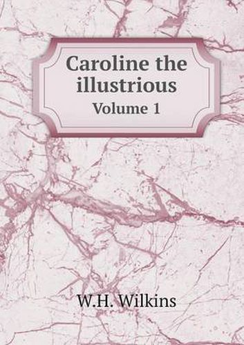 Cover image for Caroline the illustrious Volume 1