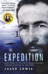 Cover image for Dark Waters (The Expedition Trilogy, Book 1): True Story of the First Human-Powered Circumnavigation of the Earth