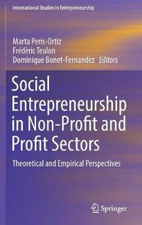 Cover image for Social Entrepreneurship in Non-Profit and Profit Sectors: Theoretical and Empirical Perspectives