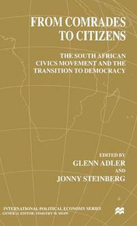 Cover image for From Comrades to Citizens: The South African Civics Movement and the Transition to Democracy