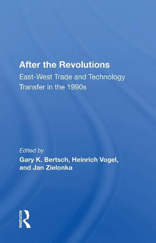 After the Revolutions: East-West Trade and Technology Transfer in the 1990s