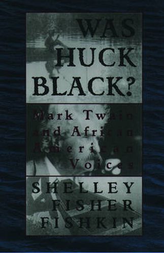 Cover image for Was Huck Black?: Mark Twain and African-American Voices