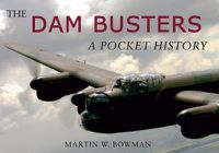 Cover image for The Dam Busters: A Pocket History