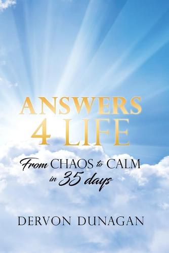 Cover image for Answers 4 Life: From Chaos to Calm in 35 days