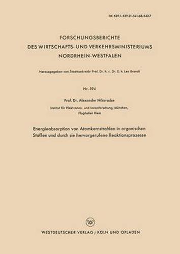 Cover image for Energieabsorption Von Atomkernstrahlen in Organischen Stoffen Und Durch Sie Hervorgerufene Reaktionsprozesse