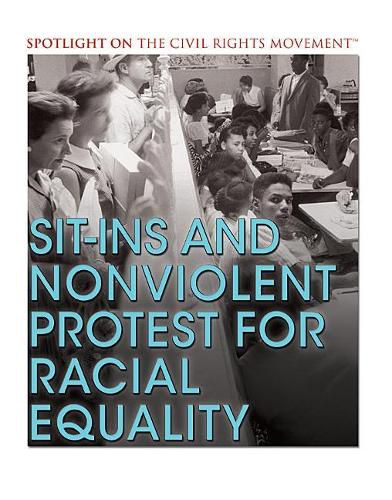 Cover image for Sit-Ins and Nonviolent Protest for Racial Equality