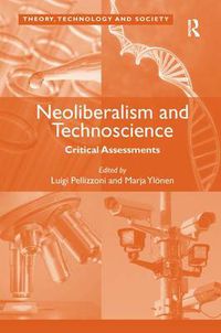 Cover image for Neoliberalism and Technoscience: Critical Assessments