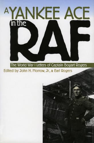 Cover image for A Yankee Ace in the RAF: The World War I Letters of Captain Bogart Rogers