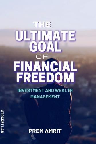 Cover image for The Ultimate Goal of Financial Freedom