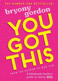 Cover image for You Got This: A fabulously fearless guide to being YOU