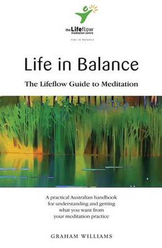 Cover image for Life in Balance: The Lifeflow Guide to Meditation