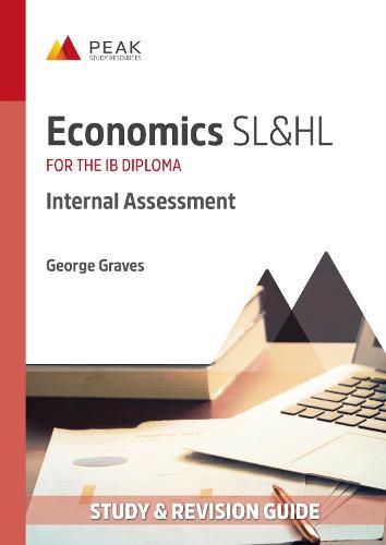 Cover image for Economics SL&HL: Internal Assessment: Study & Revision Guide for the IB Diploma