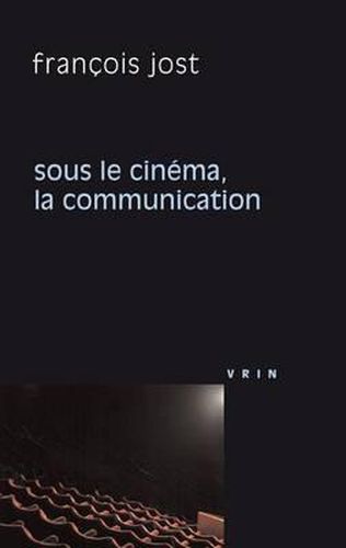 Cover image for Sous Le Cinema La Communication