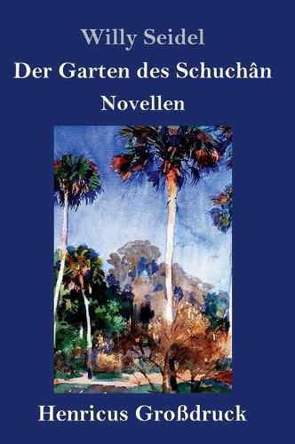 Cover image for Der Garten des Schuchan (Grossdruck): Novellen