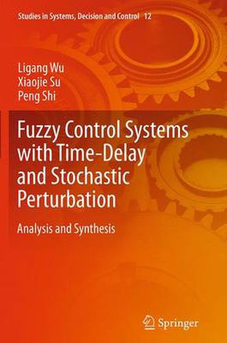 Cover image for Fuzzy Control Systems with Time-Delay and Stochastic Perturbation: Analysis and Synthesis