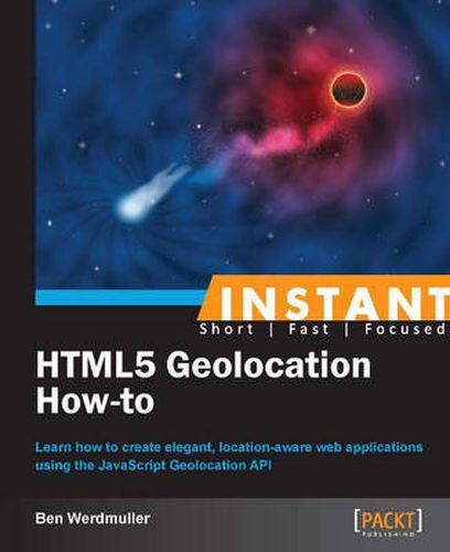 Cover image for Instant HTML5 Geolocation How-To