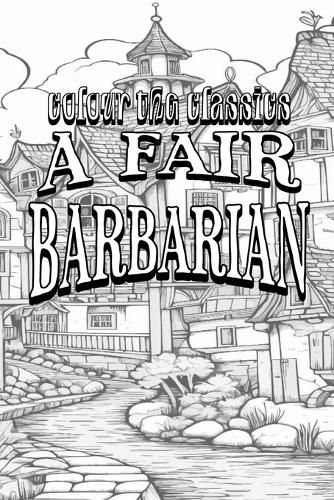 Cover image for EXCLUSIVE COLORING BOOK Edition of Frances Hodgson Burnett's A Fair Barbarian