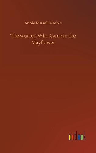 Cover image for The women Who Came in the Mayflower