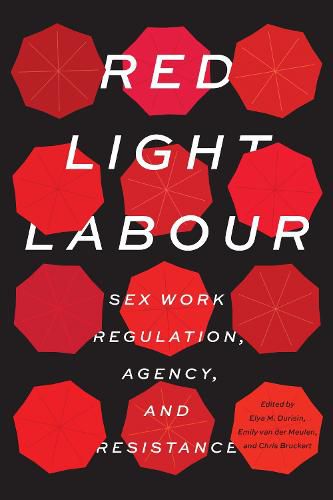 Cover image for Red Light Labour: Sex Work Regulation, Agency, and Resistance