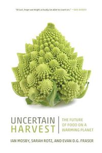 Cover image for Uncertain Harvest: The Future of Food on a Warming Planet