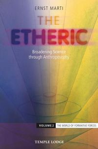 Cover image for The Etheric: Broadening Science through Anthroposophy