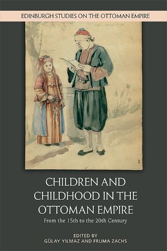 Cover image for Children and Childhood in the Ottoman Empire: From the 15th to the 20th Century