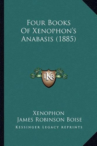 Four Books of Xenophon's Anabasis (1885)