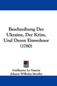 Cover image for Beschreibung Der Ukraine, Der Krim, Und Deren Einwohner (1780)