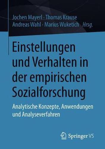 Cover image for Einstellungen Und Verhalten in Der Empirischen Sozialforschung: Analytische Konzepte, Anwendungen Und Analyseverfahren