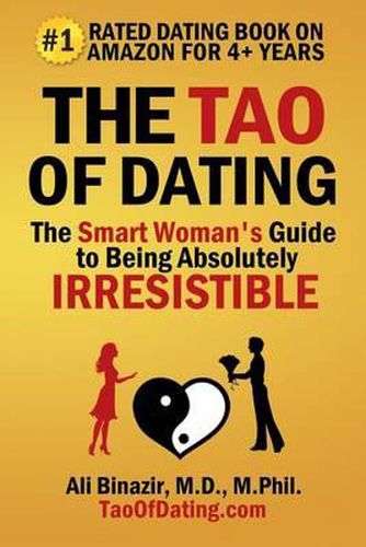 Cover image for The Tao of Dating: The Smart Woman's Guide to Being Absolutely Irresistible